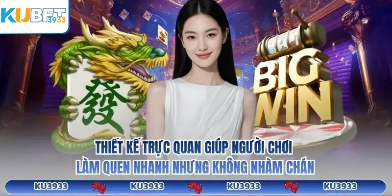 Thiết kế trực quan giúp người chơi làm quen nhanh nhưng không nhàm chán